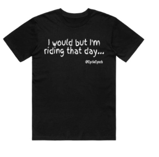 I would but I'm riding t-shirt
